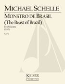 Monstro De Brasil (The Beast Of Brazil) : For Orchestra (2005).
