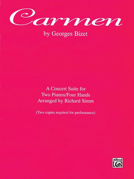 Carmen : A Concert Suite For Two Pianos/Four Hands / arr. by Richard Simm.