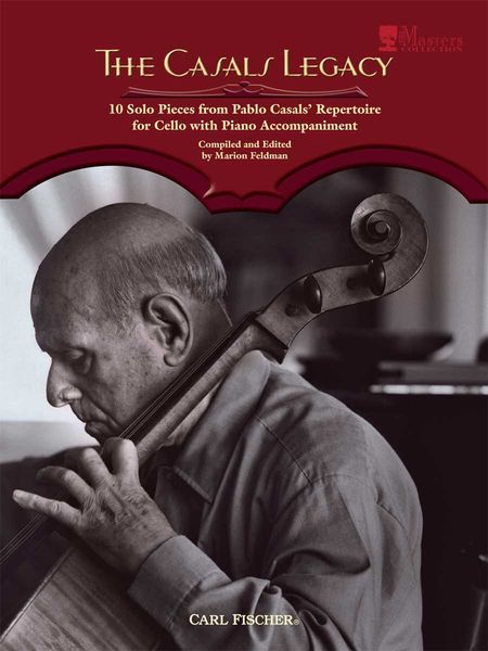 The Casals Legacy : 10 Solo Pieces From Pablo Casals' Repertoire For Cello With Piano Accompaniment.