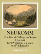 Fete De Village En Suisse - Quintett : Für 2 Violinen, 2 Violen und Violoncello.