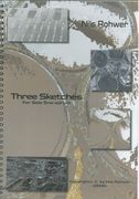 Three Sketches : For Solo Snaredrum = 3 Skizzen Für Snaredrum.