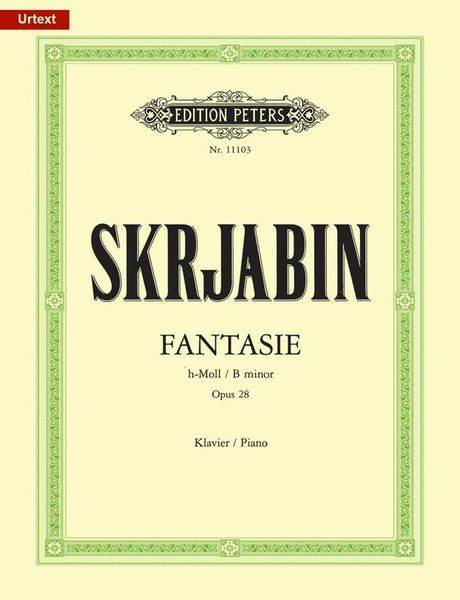 Fantasie H-Moll, Op. 28 : Für Klavier / edited by Günter Philipp.