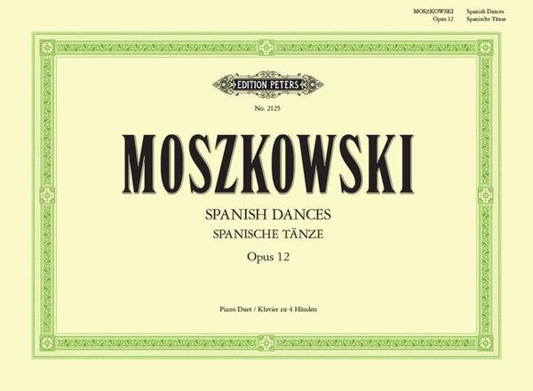 Spanish Dances, Op. 12 : For Piano Duet.