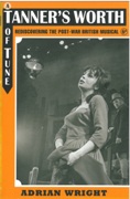 Tanner's Worth of Tune : Rediscovering The Post-War British Musical.