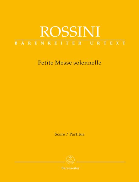 Petite Messe Solennelle / edited by Patricia B. Brauner and Philip Gossett.
