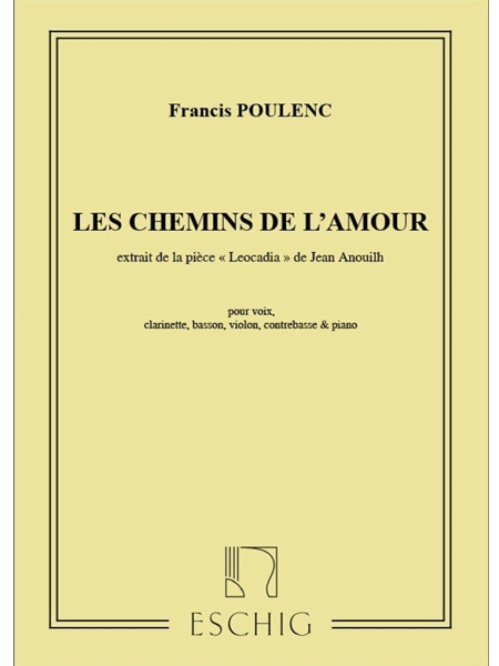 Les Chemins De L'Amour : Valse Chantée Pour Voix, Clarinette, Basson, Violon, Contrabasse Et Piano.