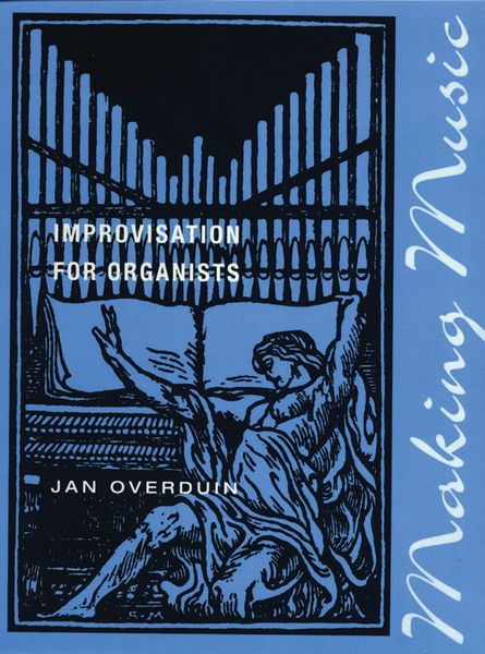 Making Music : Improvisation For Organists.