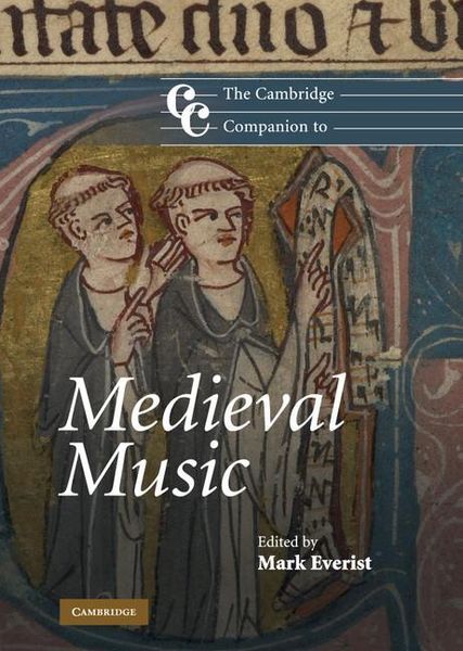Cambridge Companion To Medieval Music / edited by Mark Everist.