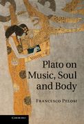 Plato On Music, Soul and Body.