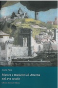 Musica E Musicisti Ad Ancona Nel XVI Secolo.