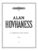Twelve Armenian Folk Songs, Op. 43 : For Piano.