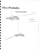 Five Preludes : For Solo Marimba.