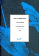 Towards The Blue : For Clarinet Solo, With Wind Quartet and String Quartet.