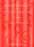 Prelude, Elegy and Toccata-Prelude : For Organ.