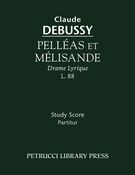 Pelleas Et Melisande : Dramme Lyrique, CD 93.