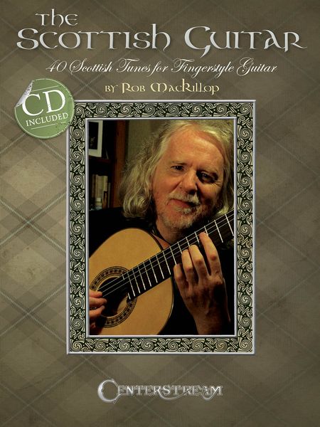 The Scottish Guitar : 40 Scottish Tunes For Fingerstyle Guitar.