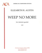 Weep No More : For Clarinet Quartet (2009).