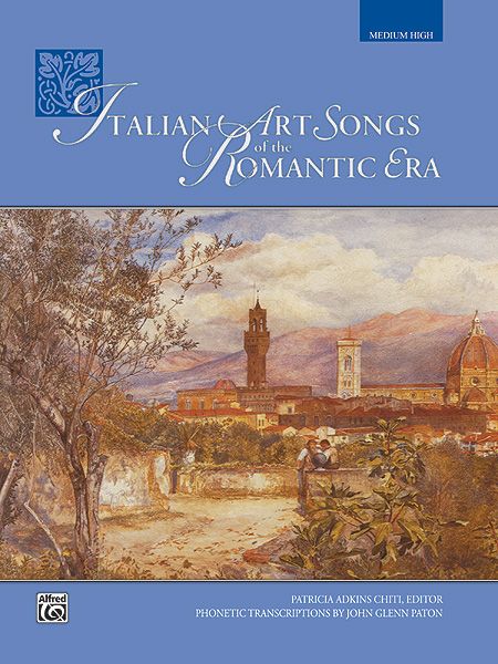 Italian Art Songs Of The Romantic Era : For Medium High Voice and Piano.