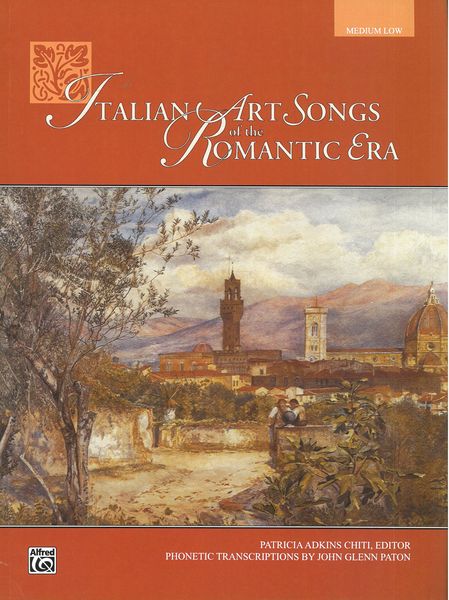 Italian Art Songs Of The Romantic Era : For Medium Low Voice and Piano.