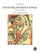 Four Melancholy Songs On Poetry Of William Butler Yeats : For Baritone and Piano.