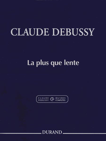 La Plus Que Lente : Pour Piano / edited by Christophe Grabowski.