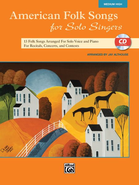 American Folk Songs For Solo Singers : Medium High Voice / arranged by Jay Althouse.
