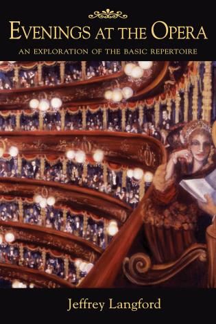 Evenings At The Opera : An Exploration Of The Basic Repertoire.
