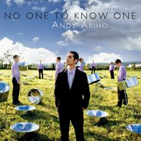 No One To Know One.