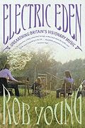 Electric Eden : Unearthing Britain's Visionary Music.
