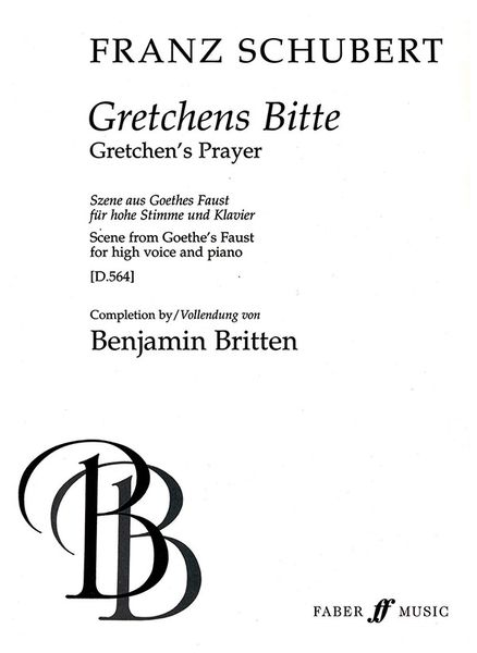 Gretchens Bitte = Gretchen's Prayer : For High Voice and Piano / arr. by Benjamin Britten.