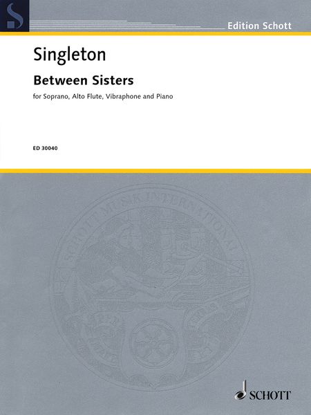Between Sisters : For Soprano, Alto Flute, Vibraphone and Piano.