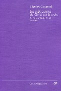 Sept Paroles Du Christ Sur la Croix : For Soli SATB, Chorus SATB/SATB, and Piano Or Organ.