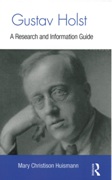 Gustav Holst : A Research and Information Guide.