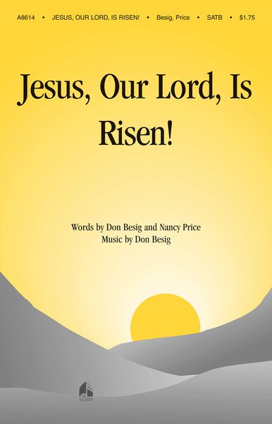 Jesus, Our Lord, Is Risen : For SATB Chorus.