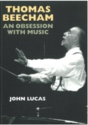 Thomas Beecham : An Obsession With Music.
