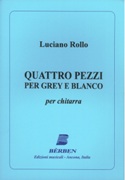 Quattro Pezzi Per Grey E Blanco : Per Chitarra.