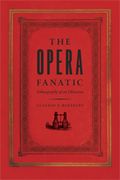 Opera Fanatic : Ethnography of An Obession.