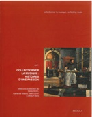 Collectionner La Musique : Histoires d'Une Passion.