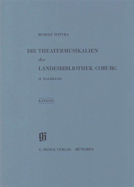 Theatermusikalien der Landesbibliothek Coburg, II. Halbband.