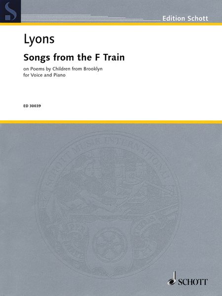 Songs From The F Train - On Poems by Children From Brooklyn : For Voice and Piano (2009).
