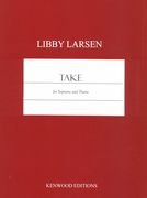 Take : For Soprano and Piano (2006).