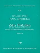 10 Preludes From The Well-Tempered Clavier : For Cello and Piano / arranged by Moscheles.