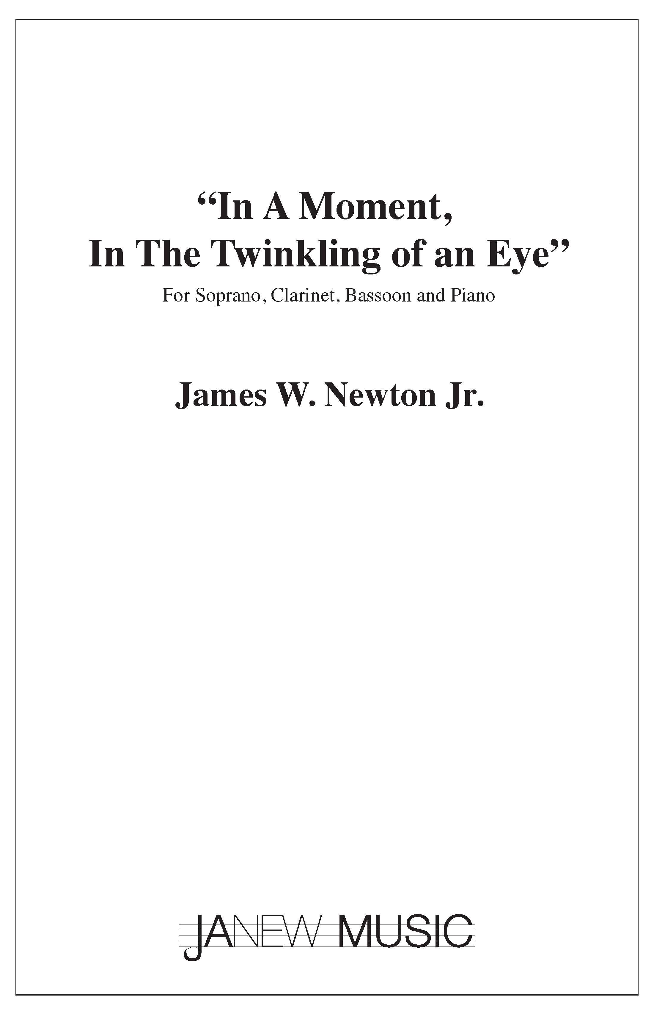In A Moment, In The Twinkling Of An Eye : For Soprano, Clarinet, Bassoon and Piano.