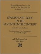 Spanish Art Song In The Seventeenth Century / edited by John H. Baron.