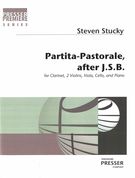Partita-Pastorale After J. S. B. : For Clarinet, 2 Violins, Viola, Cello and Piano.