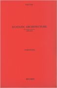 Ecstatic Architecture : For Orchestra (2002-2004).