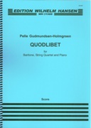 Quodlibet : For Baritone, String Quartet and Piano (2009).