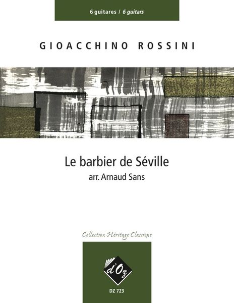Le Barbier De Seville : For Six Guitars / arranged by A. Sans.