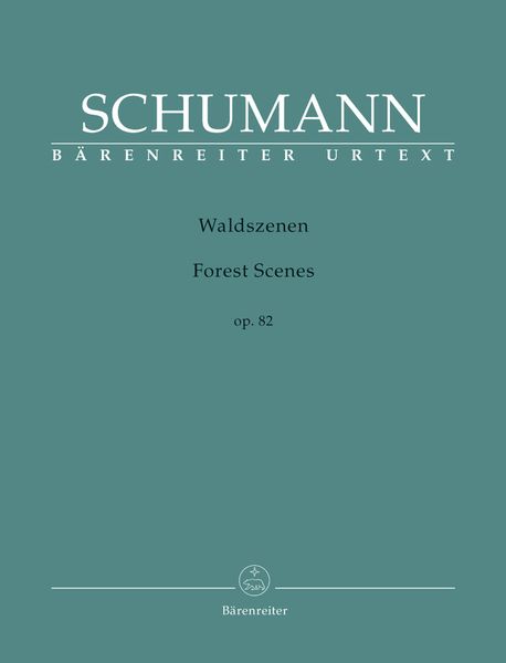 Waldszenen = Forest Scenes, Op. 81 : For Piano / edited by Holger M. Stüwe.