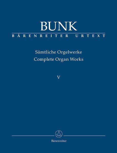 Complete Organ Works, Vol. 5 / edited by Jan Boecker With Wolfgang Stockmeier.